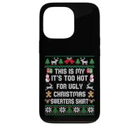 This Is My It's Too Hot For Ugly Christmas Maglioni Camicia Custodia per iPhone 13 Pro
