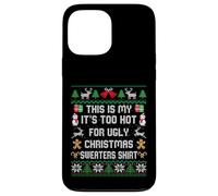 This Is My It's Too Hot For Ugly Christmas Maglioni Camicia Custodia per iPhone 13 Pro Max