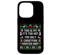 This Is My It's Too Hot For Ugly Christmas Maglioni Camicia Custodia per iPhone 14 Pro
