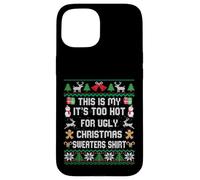 This Is My It's Too Hot For Ugly Christmas Maglioni Camicia Custodia per iPhone 15