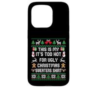 This Is My It's Too Hot For Ugly Christmas Maglioni Camicia Custodia per iPhone 15 Pro