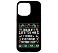 This Is My It's Too Hot For Ugly Christmas Maglioni Camicia Custodia per iPhone 15 Pro Max