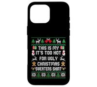 This Is My It's Too Hot For Ugly Christmas Maglioni Camicia Custodia per iPhone 16 Pro Max