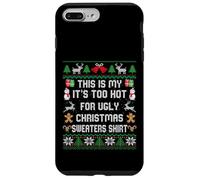 This Is My It's Too Hot For Ugly Christmas Maglioni Camicia Custodia per iPhone 7 Plus/8 Plus
