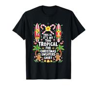 This IS My Its Too Tropical for Ugly Christmas SWEATRS Maglietta