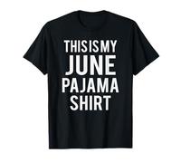 This Is My June Pigiama Divertente Costume Pigro Maglietta