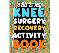 This is My Knee Surgery Recovery Activity Book: Funny and Relaxing Activities to Support Through Knee Replacement Recovery with Games coloring pages...