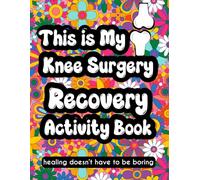 This is my Kness Surgery Activity Book: Large Print Crossword Puzzles, Sudoku, Word Scrambles, Word Searches, Creative Coloring & Encouraging Words | ... for Care Packages and Post-Surgery Must-Haves