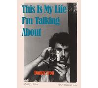Danny Lyon: This is My Life I'm Talking About by Danny Lyon
