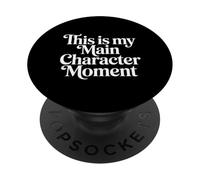 This Is My Main Character Moment - PopSockets PopGrip Adesivo