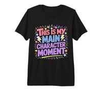 This Is My Main Character Moment Self-Love Bold Vibes - Maglietta Premium