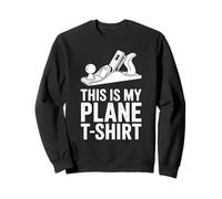 This Is My Only Plane T-shirt Woodworker Puns Lavorazione del legno Felpa