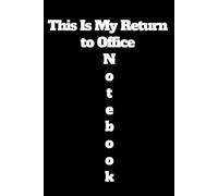 This Is My Return to Office Notebook: Lined notebook
