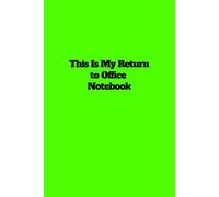 This Is My Return to Office Notebook: Lined notebook
