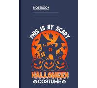 This Is My Scary Halloween Costume Haunted House With Pumpkins And Ghosts: Notebook
