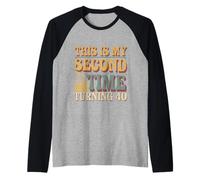 This Is My Second Time Turning 40 Compleanno --- Maglia con Maniche Raglan