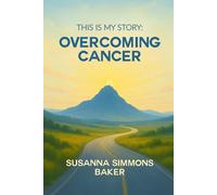 This Is My Story: Overcoming Cancer