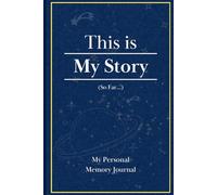 This Is My Story So far: Capture Your Journey, One Page at a Time!