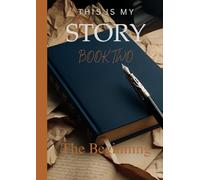 This Is My Story. The Beginning