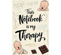 This Is My Therapy: A Funny and Relatable Mum Quote Journal for Stress Relief and Sanity-Saving Scribbles: A Hilarious Gift for Mums to Vent, Reflect, and Laugh Through the Chaos of Motherhood