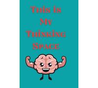 “This Is My Thinking Space”: Lined Notebook for Ideas, Notes, Journaling, and Creative Thinking