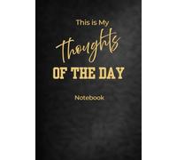 This Is My Thoughts of the Day Notebook: Standard Ruled - 200 Pages - 6x9 Lined Journal for Reflection and Daily Writing