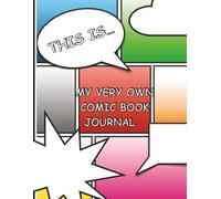 This Is... My Very Own Comic Book Journal: Blank comic book templates for all ages | 8.5 x 11 inches 121 Pages |