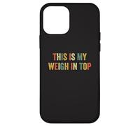 This Is My Weigh In Top Hate Esercizio Dieta Divertente Perdita Di Peso Custodia per iPhone 12 mini