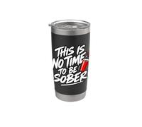 This Is No Time To Be Sober Funny The Party Has Started Bicchiere termico in acciaio inox doppia parete