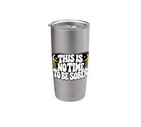 This Is No Time To Be Sober Humor Funny Sober? Not Today Bicchiere termico in acciaio inox doppia parete