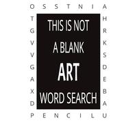THIS IS NOT A BLANK ART LOVERS WORD SEARCH BOOK: | 55 Unique Puzzles | 9 Words Each | 495 Hidden Words (Diagonal & Reverse) | Fun & Challenging ... & Fun Facts | Learn ART while you Game.