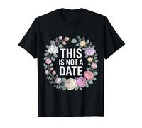 This Is Not A Date Awkward Dating Jokes - Maglietta