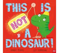 This Is Not a Dinosaur (Copertina rigida) This Is Not A...