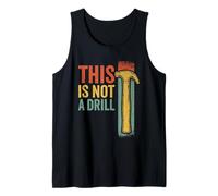 This Is Not A Drill Colored Funny Hammer Retro Vintage Canotta