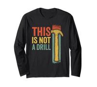 This Is Not A Drill Colored Funny Hammer Retro Vintage Maglia a Manica