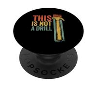 This Is Not A Drill Colored Funny Hammer Retro Vintage PopSockets PopGrip Adesivo