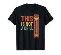 This Is Not A Drill Colored Funny Wrench Retro Vintage Pun Maglietta