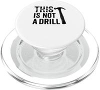 This Is Not A Drill Cool Hammer Funny Tool Humor Novelty PopSockets PopGrip per MagSafe