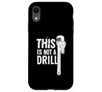 This Is Not A Drill Funny Daddy Pipe Wrench Tool Humor Pun Custodia per iPhone XR
