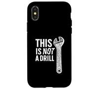 This Is Not A Drill Funny Daddy Wrench Tool Humor Novelty Custodia per iPhone X/XS