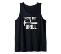 This Is Not A Drill Funny Hammer Sarcastico Graphic Canotta