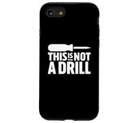 This Is Not A Drill Funny Screwdriver Woodworking Builder Custodia per iPhone SE (2020) / 7/8