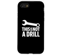 This Is Not A Drill Funny Wrench Woodworking Builder Humor Custodia per iPhone SE (2020) / 7/8