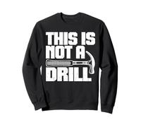 This is Not A Drill - Joke Humor Sarcastico Divertente Design Felpa