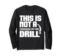 This is Not A Drill - Joke Humor Sarcastico Divertente Design Maglia a Manica