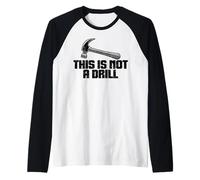 This is Not A Drill - Joke Humor Sarcastico Divertente Design Maglia con Maniche Raglan
