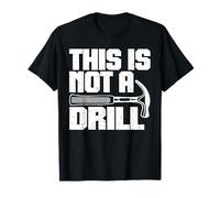 This is Not A Drill - Joke Humor Sarcastico Divertente Design Maglietta