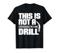 This is Not A Drill - Joke Humor Sarcastico Divertente Design Maglietta con Stampa Grafica Economica