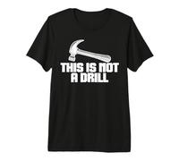 This is Not A Drill - Joke Humor Sarcastico Divertente Design Maglietta Premium