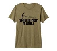 This is Not A Drill - Joke Humor Sarcastico Divertente Design Maglietta Premium